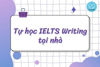 Tự học IELTS Writing tại nhà