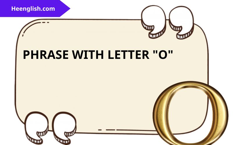 Một số cụm từ tiếng Anh bắt đầu bằng chữ O (1)
