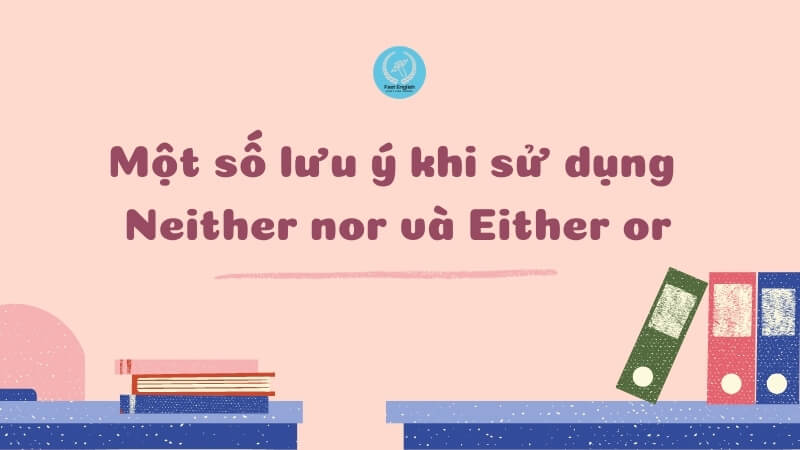 luu-y-su-dung-neither-nor-và-either-or