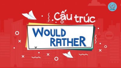 cau-truc-would-rather-trong-tieng-anh