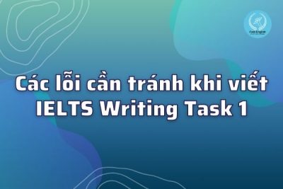 Các lỗi cần tránh khi viết IELTS Writing task 1